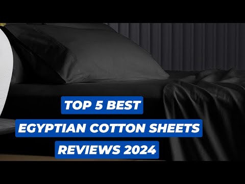 Top 5 Best Egyptian Cotton Sheets Reviews in 2024