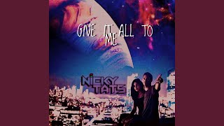 Give IT ALL to ME