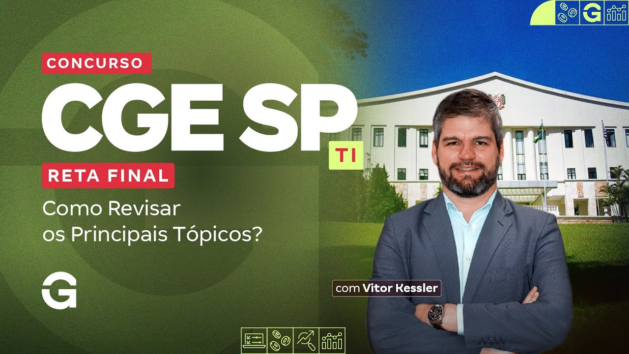 Concurso CGE SP TI | Reta Final: Como Revisar os Principais Tópicos?