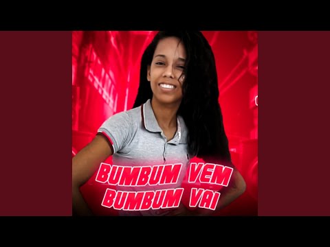Bumbum Vem Bumbum Vai