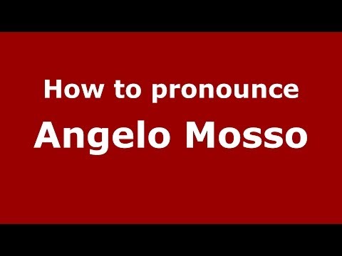 How to pronounce Angelo Mosso (Italian/Italy) - PronounceNames.com
