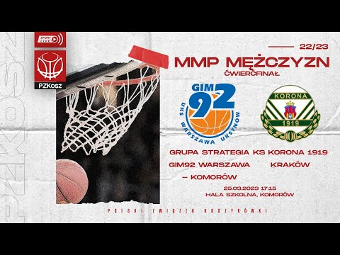 Grupa Strategia Gim92 Warszawa - Komorów - KS Korona 1919 Kraków (1/4 MMP U17 Mężczyzn)