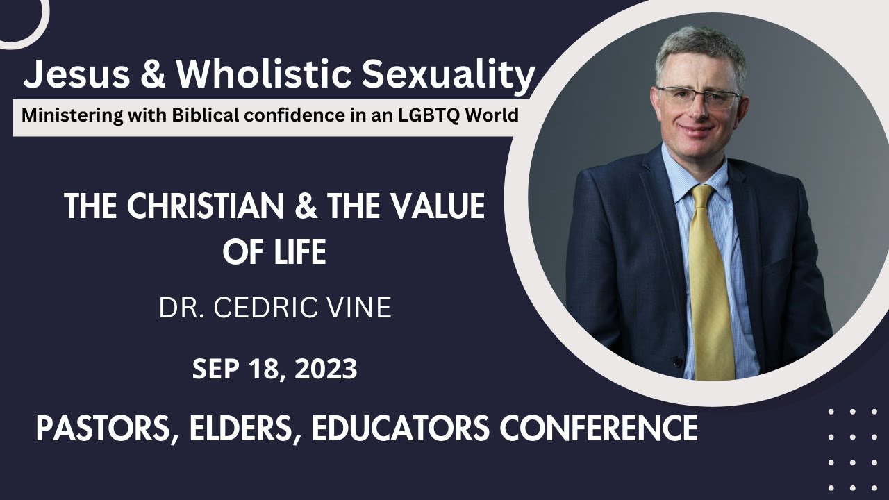 The Christian & the Value of Life | Dr. Cedric Vine