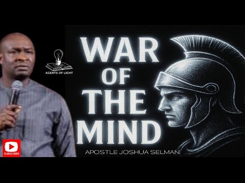 WINNING THE WAR IN YOUR MIND-APOSTLE JOSHUA SELMAN