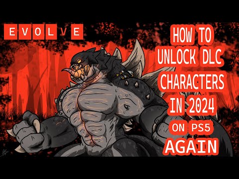 EVOLVE 2024 HOW TO UNLOCK ALL DLC CHARACTERS (NOT SKINS) IN 2024 ON PS5 "AGAIN" (OUTDATED VID)