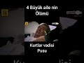 4 Büyük Aile Nin ölümü Kurtlar Vadisi Pusu