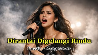 Download lagu Dirantai Digelangi Rindu - Exists | Rock Version Arayacover  mp3