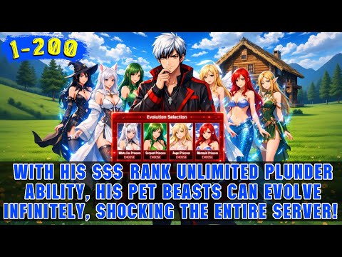 🔥Boy Gains an SSS-Rank Infinite Plunder Talent and Evolves His Pets into a Group of Many Women!