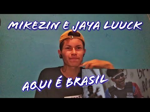 Mikezin e Jaya Luuck - Aqui é Brasil (Prod. Greezy) *react bem detalhado*