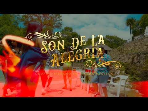 SON DE LA ALEGRÍA - GRUPO SOBERANO DE TIERRA MIXTECA (VIDEO OFICIAL)