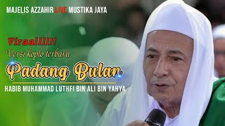 Download lagu VIRALLL!!! Habib Luthfi Bin Yahya Membawakan Sholawat Padang Bulan (Versi) Terbaru 2023 - Full Lirik mp3