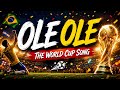 OLE OLE WORLD CUP 2026 SONG