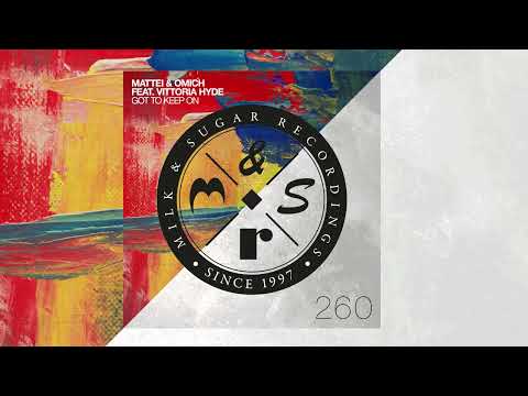 Mattei & Omich feat. Vittoria Hyde - Got to Keep On