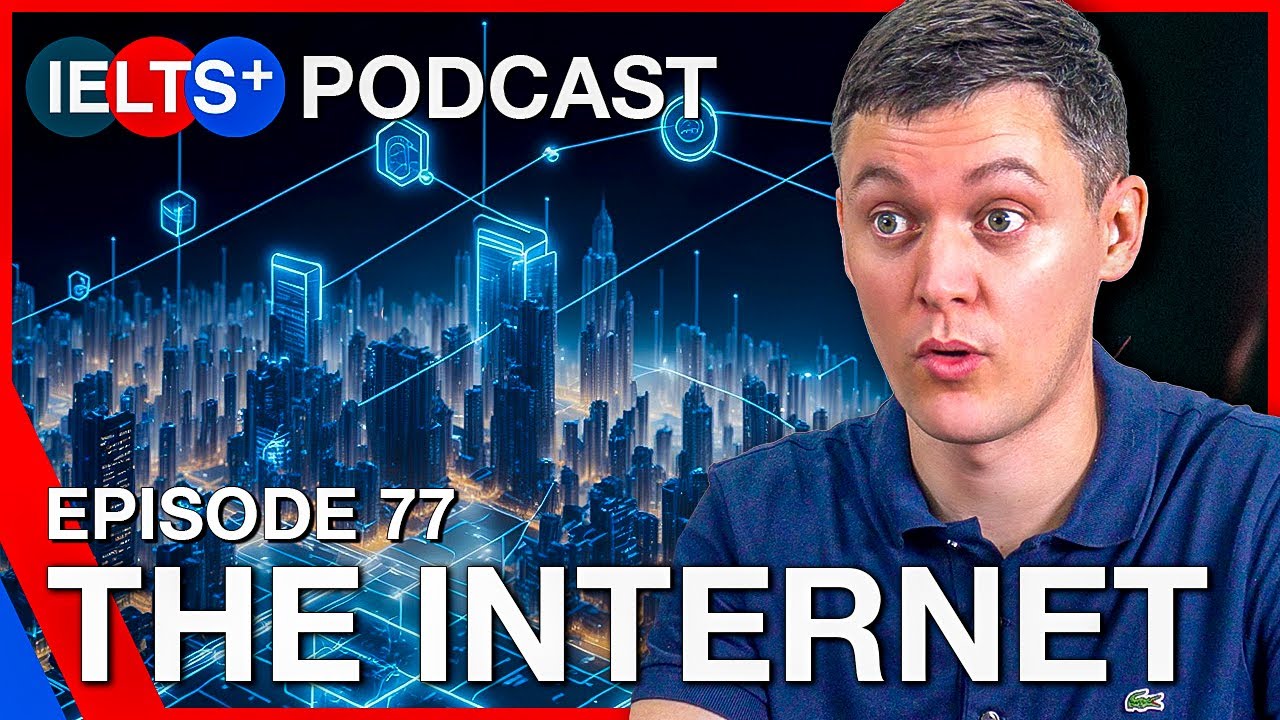 IELTS English Podcast - Speaking Topic: The Internet