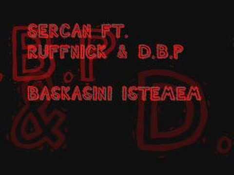 Sercan ft. Ruffnick & D.B.P - Baskasini Istemem