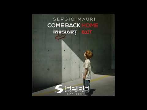 Sergio Mauri - Come Back Home (Rhisiart edit)