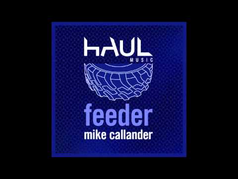 Mike Callander: Feeder (Jamie Stevens Remix): HAUL005