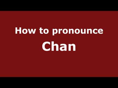 How to pronounce Chan