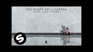The Ready Set x Kaptan - Take You There