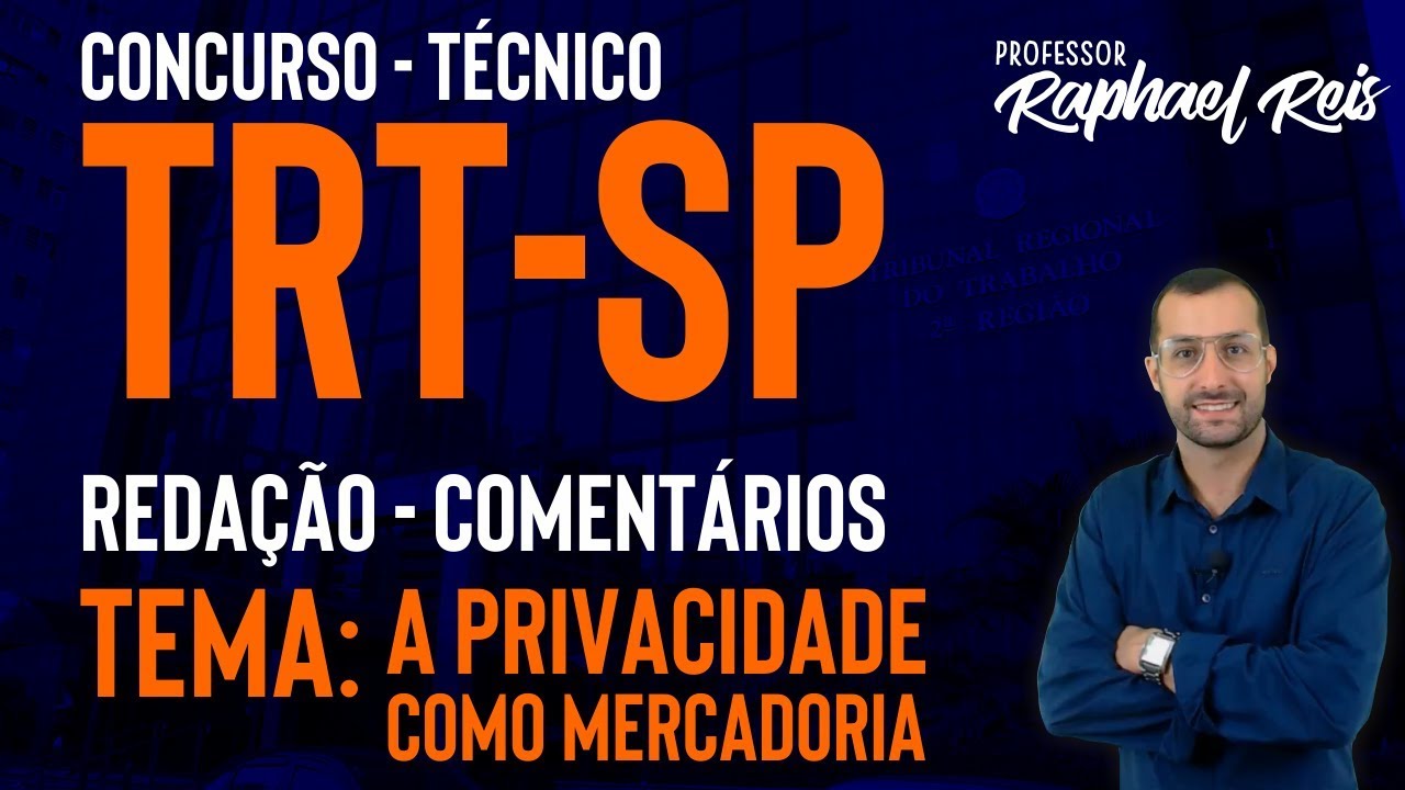 TRT-SP Banca FCC: comentários ao tema de redação do cargo de Técnico - A privacidade como mercadoria
