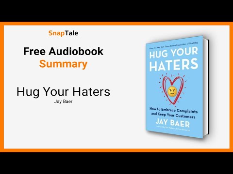 Hug Your Haters by Jay Baer: 8 Minute Summary