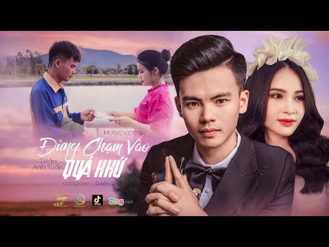 Đừng chạm vào quá khứ - Trần Anh Tuấn