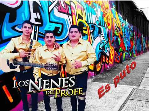 Es puto//LOS NENES DEL PROFE