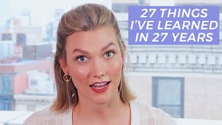 27 Things I&#39;ve Learned in 27 Years | Karlie Kloss