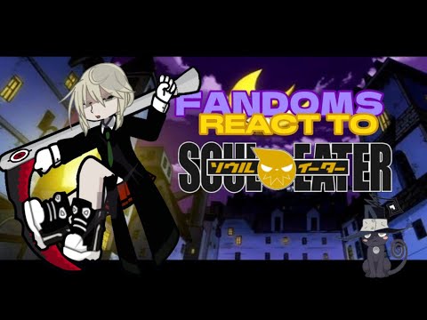 Fandoms react to Soul Eater | Watch in 0.5-0.65x | Gacha Life 2 | Part 8