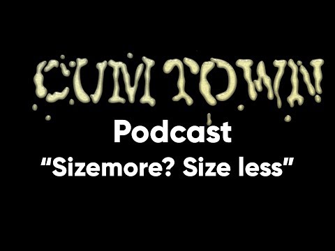 Sizemore? Size less (7-8-2018) - Cum Town Premium (EP 94)