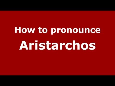 How to pronounce Aristarchos