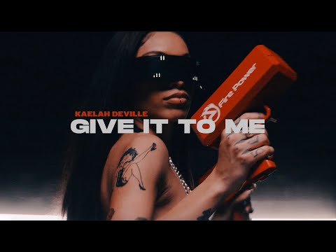 Kaelah Deville - Give it to me