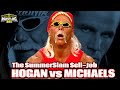 The SummerSlam Sell Job Hulk Hogan Vs Shawn Michaels