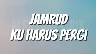Download lagu Jamrud - Ku Harus Pergi (Lirik) mp3 Download lagu Jamrud - Ku Harus Pergi (Lirik) mp3
