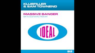 Klubfiller & Sam Townend - Massive Banger (BKs GoHard Remix)