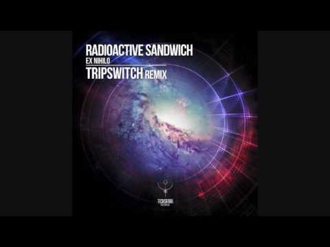 Radioactive Sandwitch - Ex Nihilo (Tripswitch Remix)