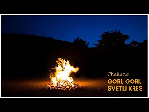 Chakana - GORI, GORI, SVETLI KRES