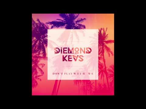 DIEMOND'KEVS - Don't Play With Me (Radio Edit) (Official Audio)