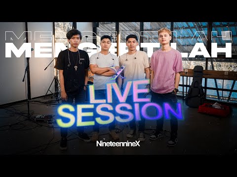NINETEENNINEX - MENGERTILAH (LIVE SESSION)