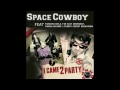 I CAME 2 PARTY - Space Cowboy ft. Paradiso ...