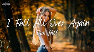 Dan Hill - I Fall All Over Again (Lyrics)