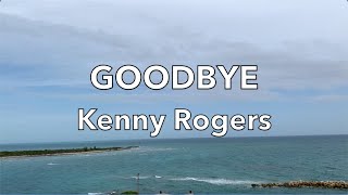 Goodbye - Kenny Rogers | Lyrics