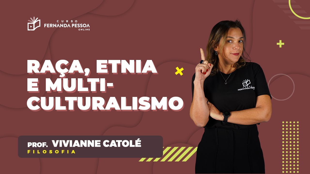 Raça, Etnia e Multiculturalismo | Filosofia ENEM e Vestibulares - CFPONLINE