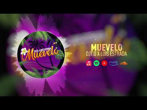 DJT.O x Luis Estrada - Muevelo / New 2021