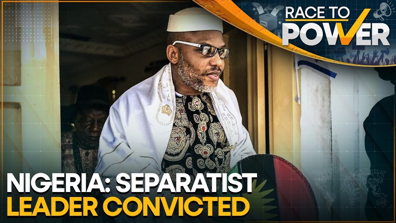 Nigeria: Court Convicts Separatist Leader Nnamdi Kanu | Race To Power | Wion