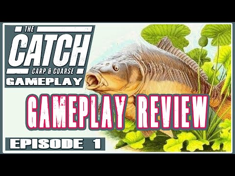 Ep.1 ~ Let's PLAY The Catch Carp & Coarse ~ Gameplay REVIEW