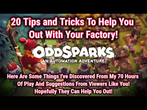 20 Tips To Help Your Oddsparks Factory Grow! - Oddsparks Automation Guide - I Hope This Helps!