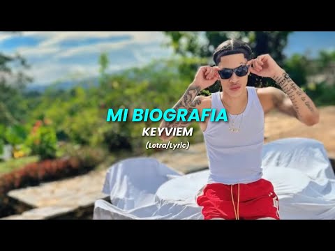 Keyviem - Mi Biografía (Letra/Lyric)