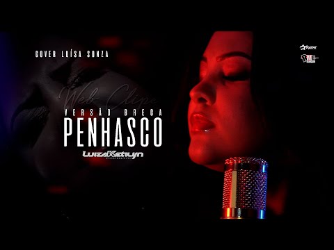 Luiza Ketilyn - Penhasco Versão Brega - Web clipe(Cover)