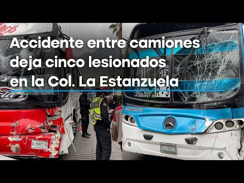 Accidente entre camiones deja cinco lesionados en la Col. La Estanzuela